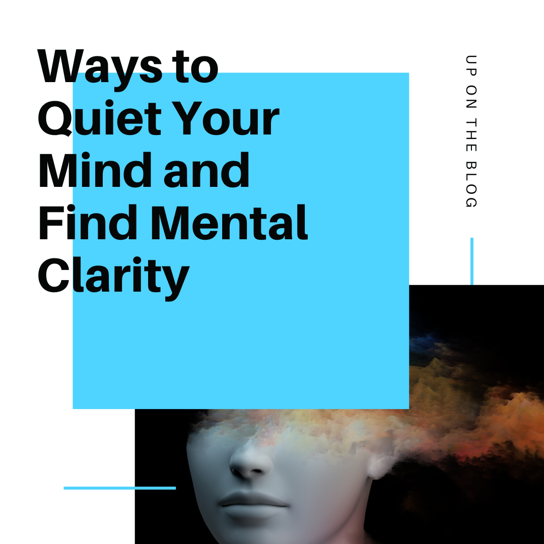 ways-to-quiet-your-mind-and-find-mental-clarity-anja-mertl