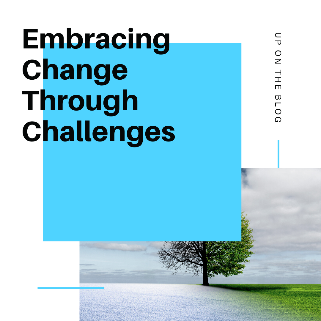 Embracing Change Through Challenges
