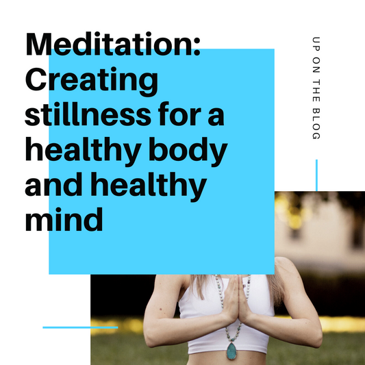 Meditation: Creating stillness for a healthy body and healthy mind