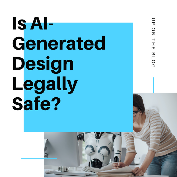 Is AI-Generated Design Legally Safe? What You Need to Know (And What We’re Doing About It)