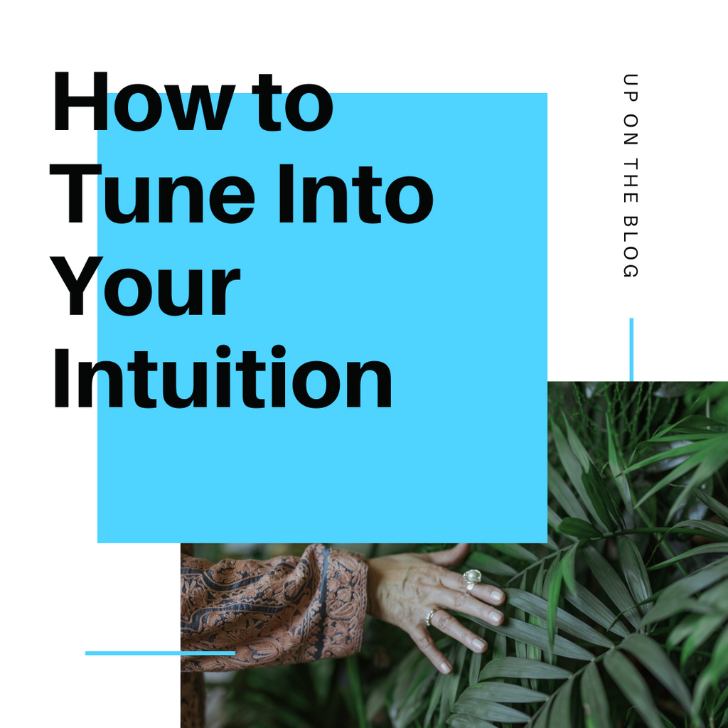How to Tune Into Your Intuition