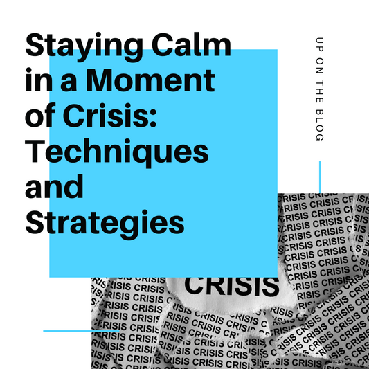 Staying Calm in a Moment of Crisis: Techniques and Strategies