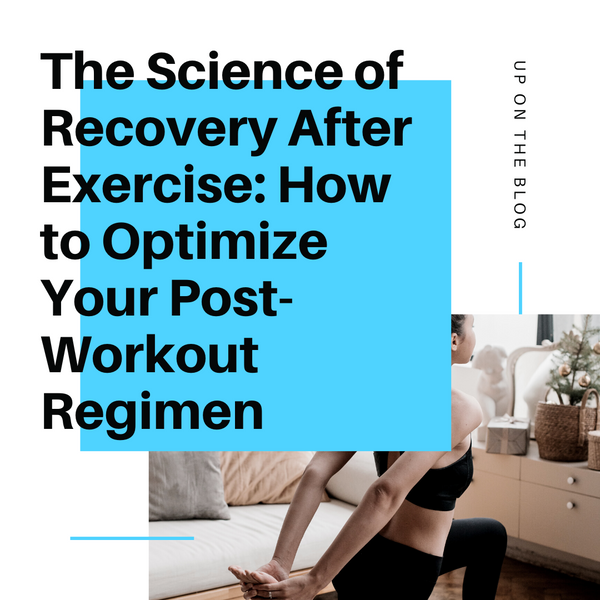 The Science of Recovery After Exercise: How to Optimize Your Post-Workout Regimen