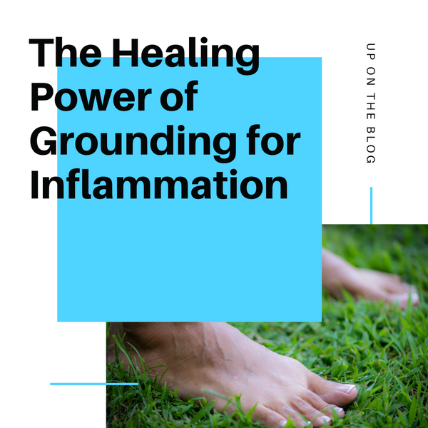 The Healing Power of Grounding (Earthing) for Inflammation