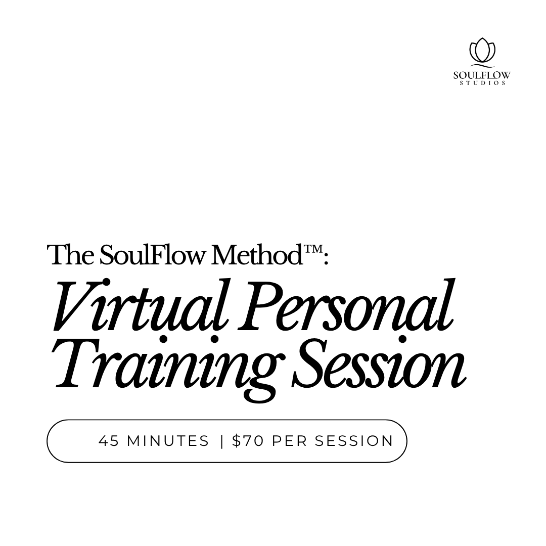The SoulFlow Method™: Virtual Personal Training Session
