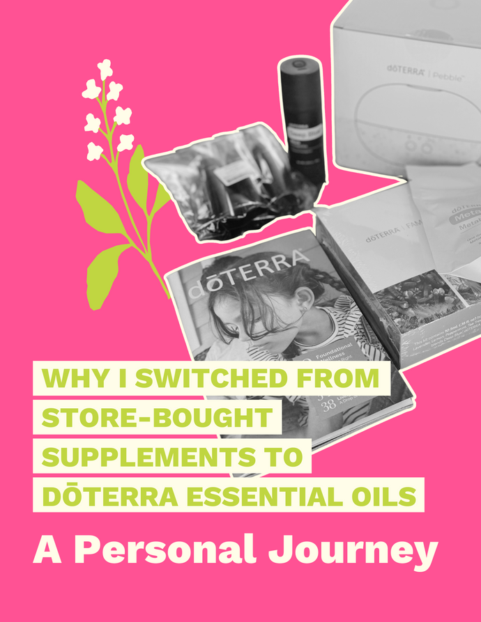 Why I Switched From Store Bought Supplements To dōTERRA Guide