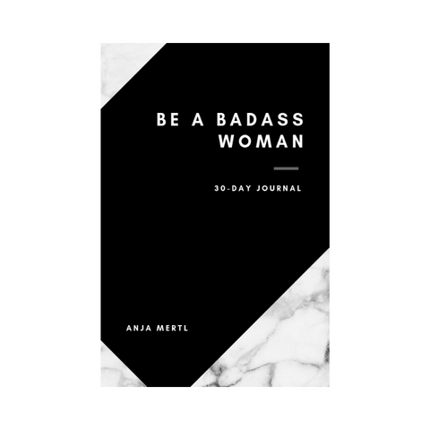 Be A Badass Woman 30-Day Journal